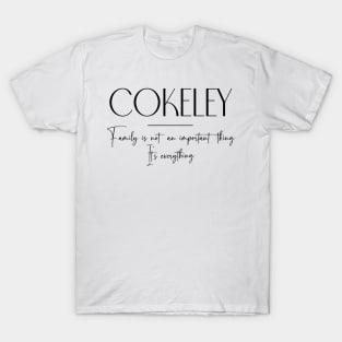 Cokeley Family, Cokeley Name, Cokeley Middle Name T-Shirt